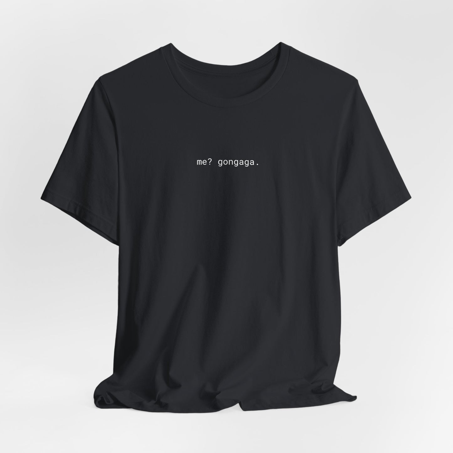 Me? Gongaga